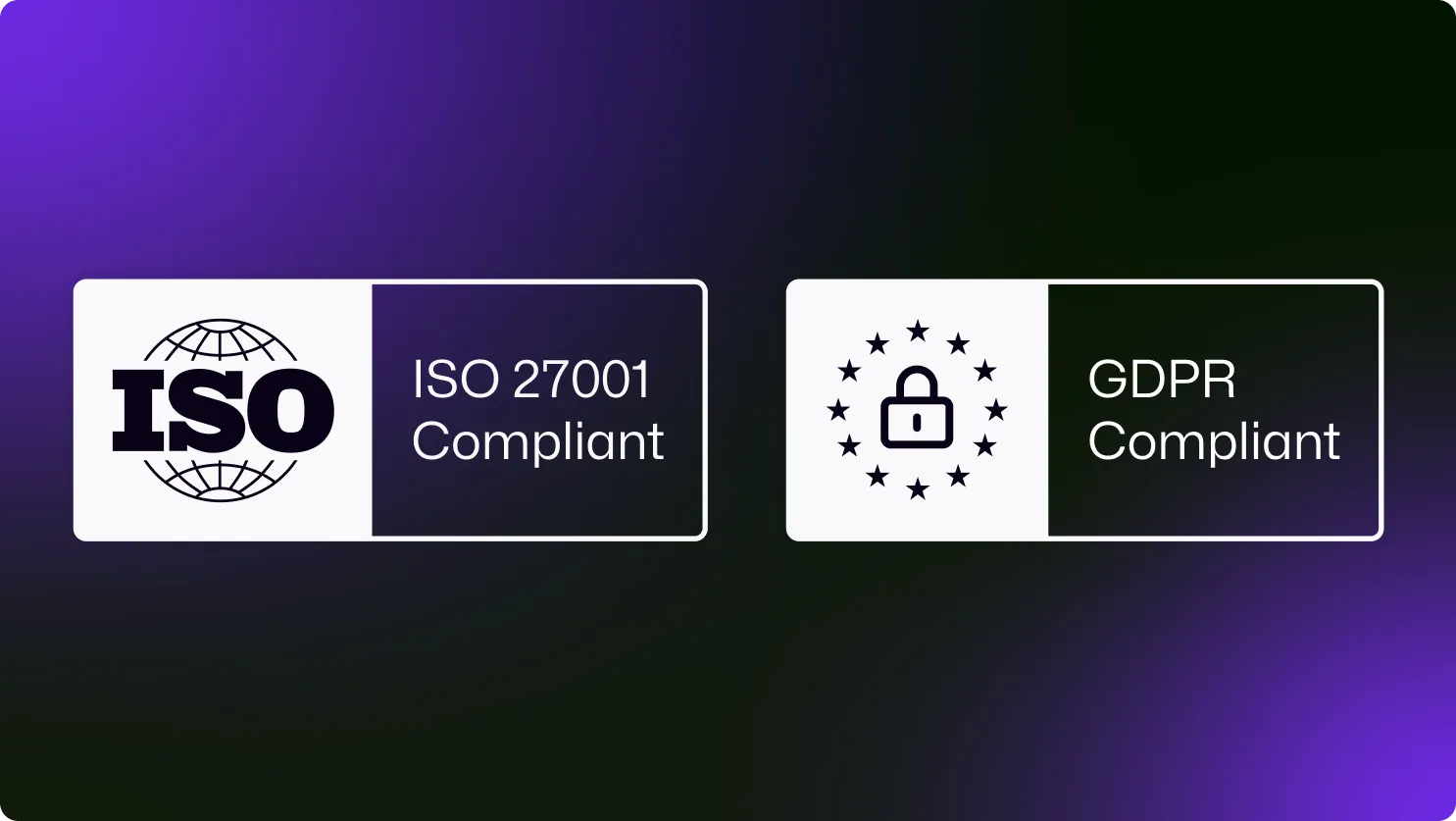 ISO 27001 Compliant and GDPR Compliant symbols